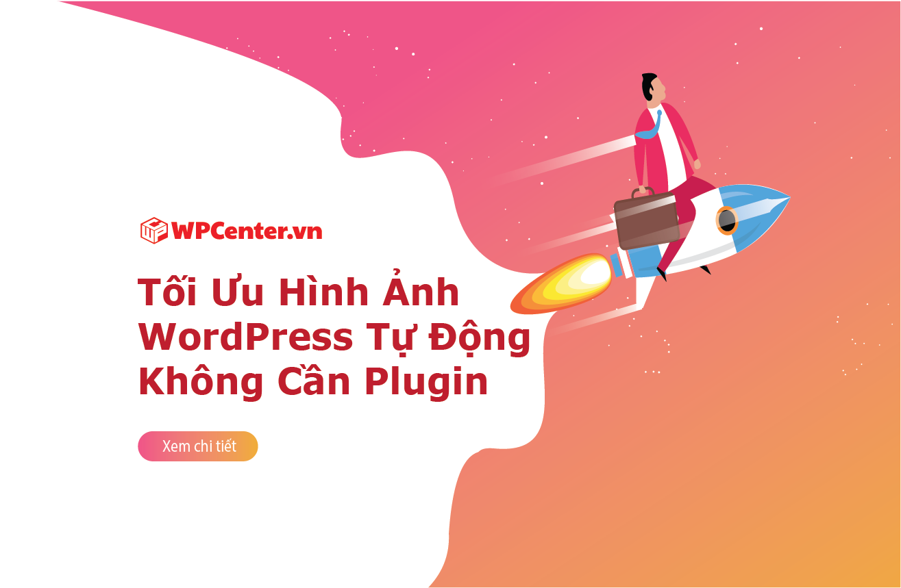 Tối ưu Hình ảnh Wordpress Không Cần Plugin